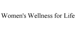 WOMEN'S WELLNESS FOR LIFE