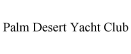 PALM DESERT YACHT CLUB