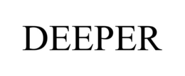 DEEPER