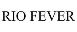 RIO FEVER