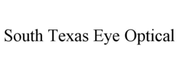 SOUTH TEXAS EYE OPTICAL