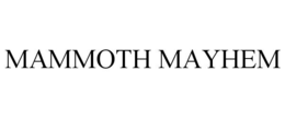 MAMMOTH MAYHEM