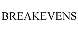 BREAKEVENS