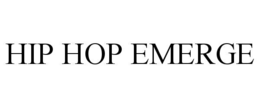 HIP HOP EMERGE