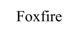 FOXFIRE