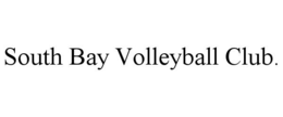 SOUTH BAY VOLLEYBALL CLUB.