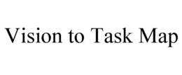 VISION TO TASK MAP