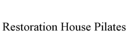 RESTORATION HOUSE PILATES