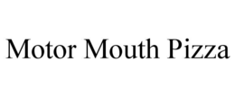 MOTOR MOUTH PIZZA