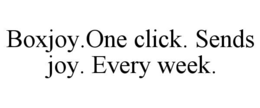 BOXJOY.ONE CLICK. SENDS JOY. EVERY WEEK.
