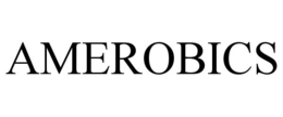AMEROBICS