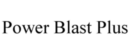 POWER BLAST PLUS
