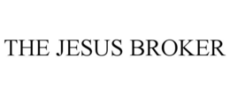 THE JESUS BROKER
