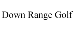 DOWN RANGE GOLF