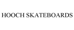 HOOCH SKATEBOARDS