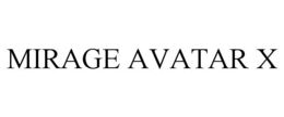 MIRAGE AVATAR X
