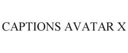 CAPTIONS AVATAR X