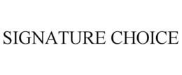 SIGNATURE CHOICE