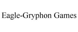 EAGLE-GRYPHON GAMES