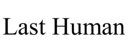 LAST HUMAN