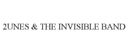 2UNES & THE INVISIBLE BAND