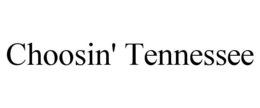 CHOOSIN' TENNESSEE