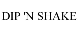DIP 'N SHAKE