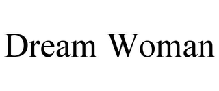 DREAM WOMAN