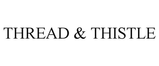 THREAD AND THISTLE