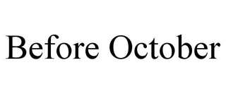 BEFORE OCTOBER