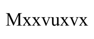 MXXVUXVX