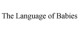 THE LANGUAGE OF BABIES