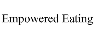 EMPOWERED EATING