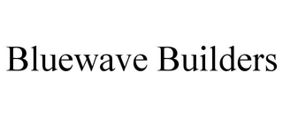 BLUEWAVE BUILDERS