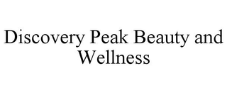 DISCOVERY PEAK BEAUTY AND WELLNESS