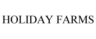 HOLIDAY FARMS