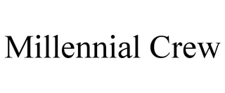 MILLENNIAL CREW