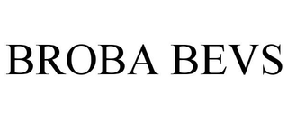 BROBA BEVS