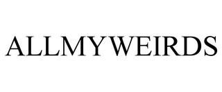 ALLMYWEIRDS