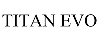 TITAN EVO