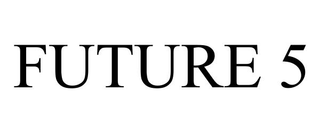FUTURE 5