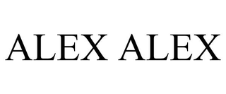 ALEX ALEX