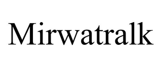 MIRWATRALK