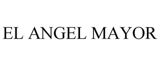 EL ANGEL MAYOR
