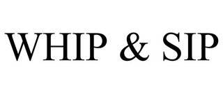 WHIP & SIP
