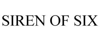 SIREN OF SIX