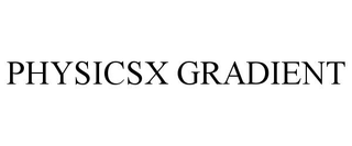 PHYSICSX GRADIENT