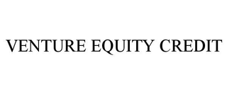 VENTURE EQUITY CREDIT