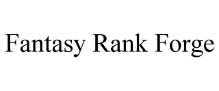 FANTASY RANK FORGE