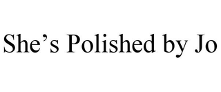 SHE’S POLISHED BY JO